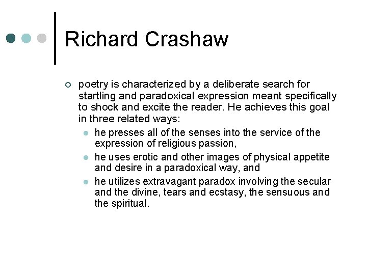 Richard Crashaw ¢ poetry is characterized by a deliberate search for startling and paradoxical