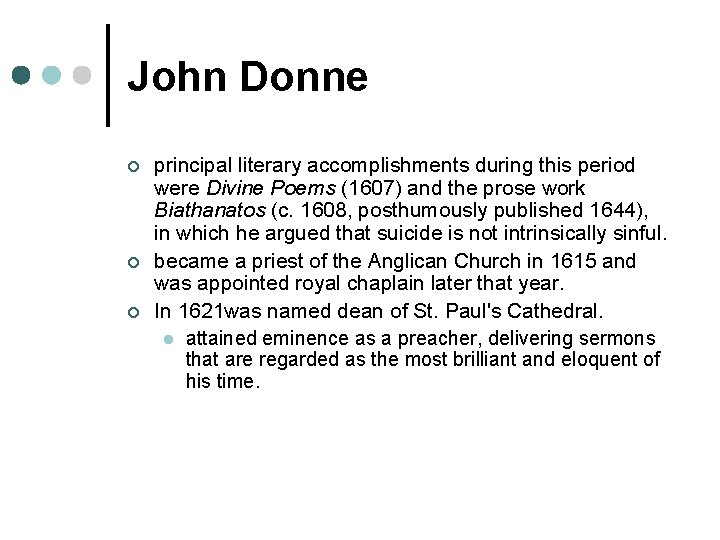 John Donne ¢ ¢ ¢ principal literary accomplishments during this period were Divine Poems