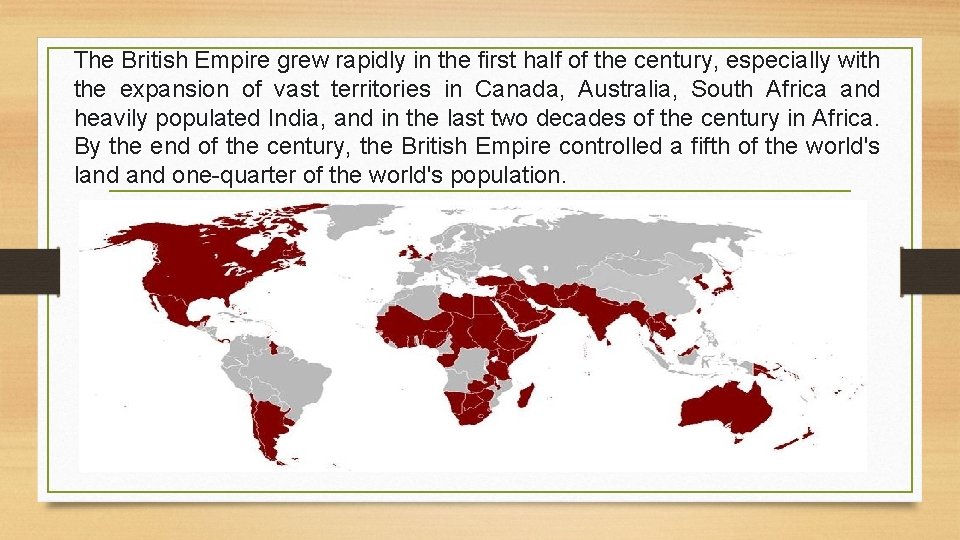 The British Empire grew rapidly in the first half of the century, especially with