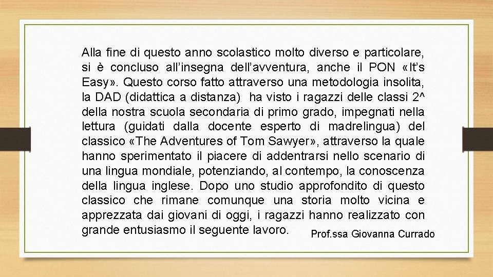 Alla fine di questo anno scolastico molto diverso e particolare, si è concluso all’insegna