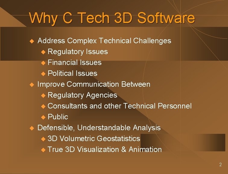 Why C Tech 3 D Software u u u Address Complex Technical Challenges u