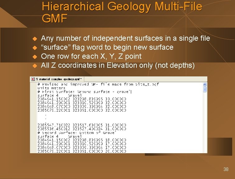 Hierarchical Geology Multi-File GMF u u Any number of independent surfaces in a single