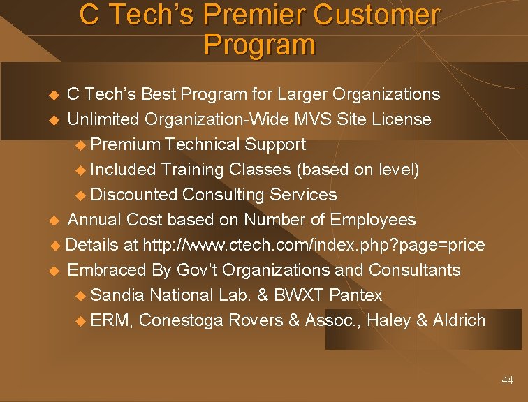 C Tech’s Premier Customer Program C Tech’s Best Program for Larger Organizations u Unlimited