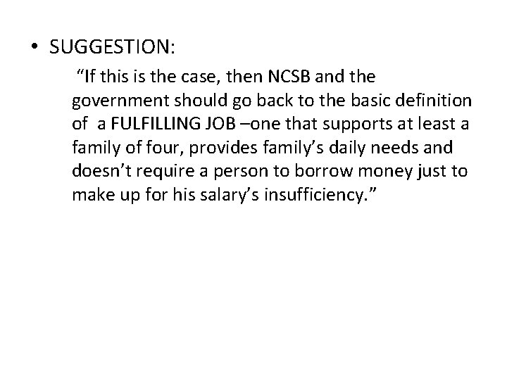  • SUGGESTION: “If this is the case, then NCSB and the government should