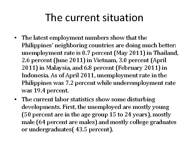 The current situation • The latest employment numbers show that the Philippines’ neighboring countries