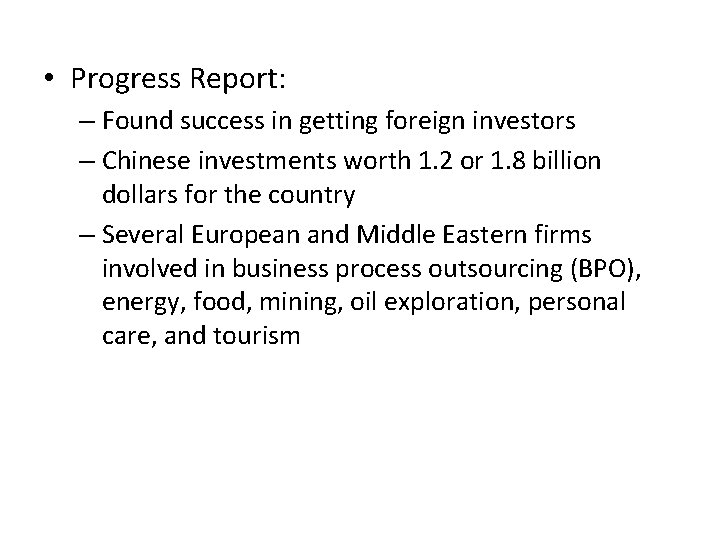  • Progress Report: – Found success in getting foreign investors – Chinese investments