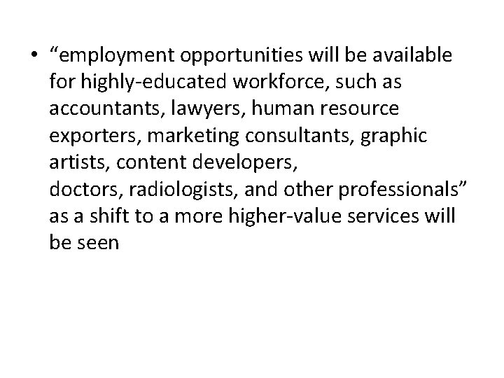  • “employment opportunities will be available for highly-educated workforce, such as accountants, lawyers,