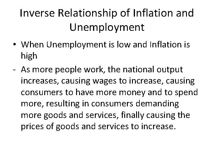 Inverse Relationship of Inflation and Unemployment • When Unemployment is low and Inflation is