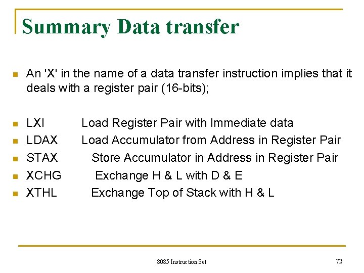 Summary Data transfer n An 'X' in the name of a data transfer instruction