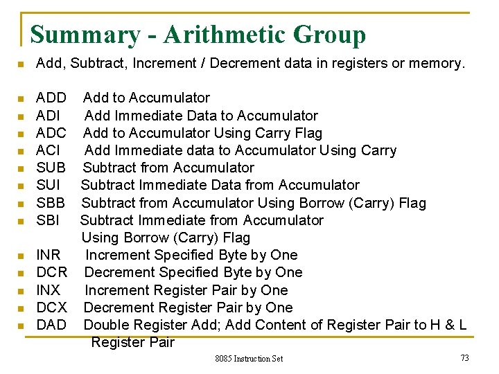 Summary - Arithmetic Group n Add, Subtract, Increment / Decrement data in registers or