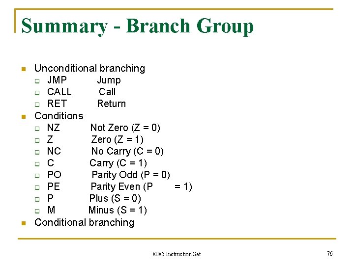 Summary - Branch Group n n n Unconditional branching q JMP Jump q CALL