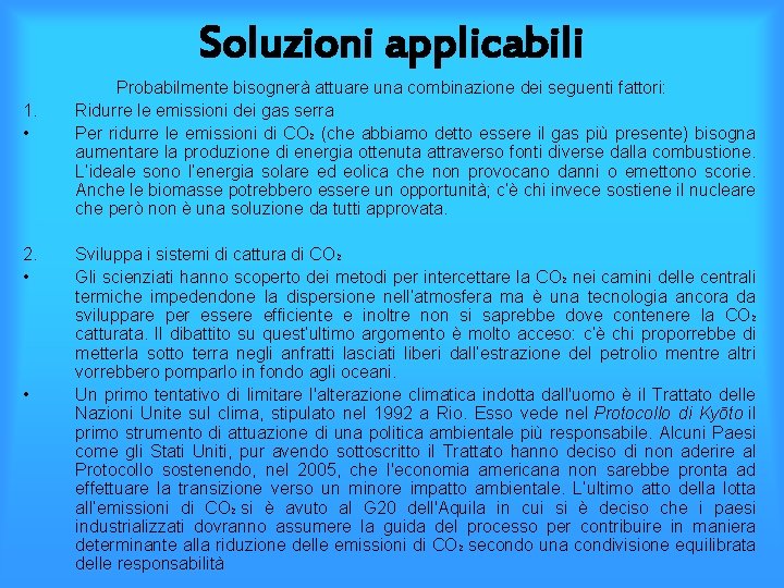 Soluzioni applicabili 1. • 2. • • Probabilmente bisognerà attuare una combinazione dei seguenti