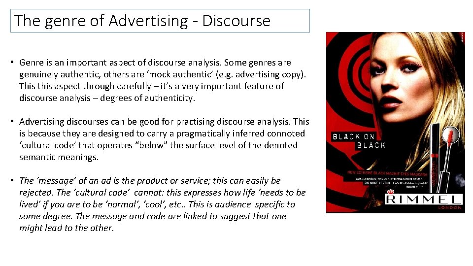 The genre of Advertising - Discourse • Genre is an important aspect of discourse