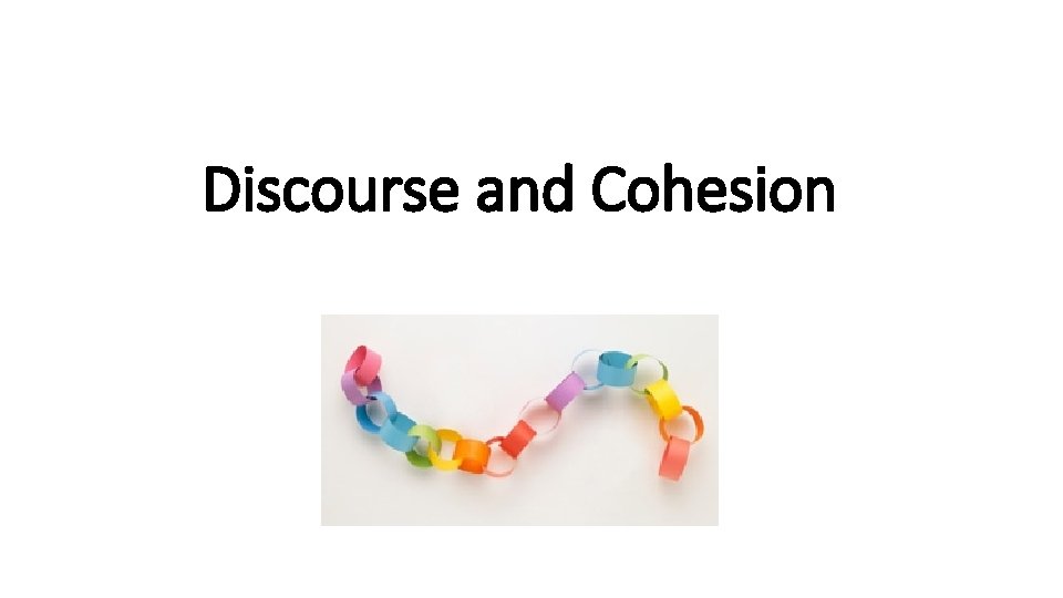 Discourse and Cohesion 