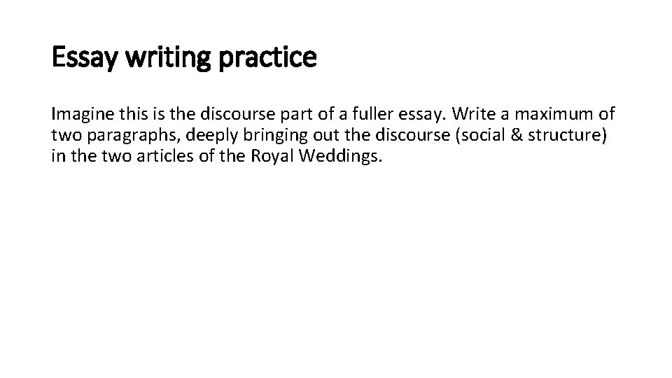 Essay writing practice Imagine this is the discourse part of a fuller essay. Write