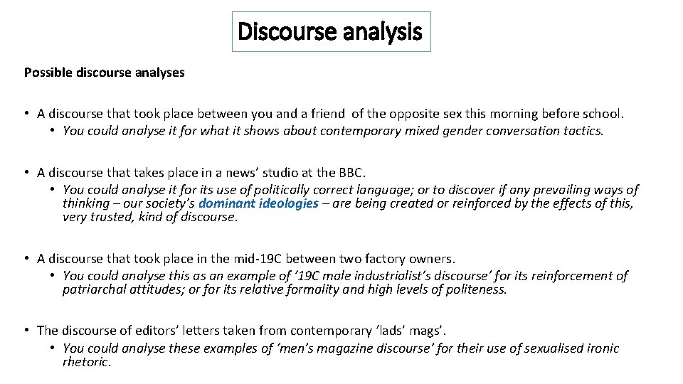 Discourse analysis Possible discourse analyses • A discourse that took place between you and