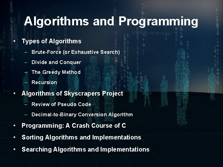 Algorithms and Programming • Types of Algorithms – Brute-Force (or Exhaustive Search) – Divide