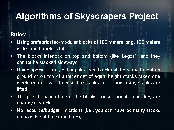 Algorithms of Skyscrapers Project Rules: • Using prefabricated-modular blocks of 100 meters long, 100