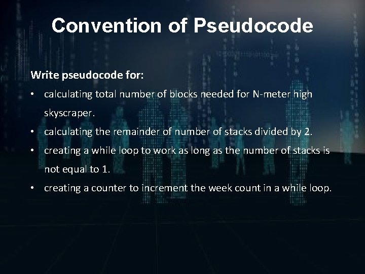 Convention of Pseudocode Write pseudocode for: • calculating total number of blocks needed for