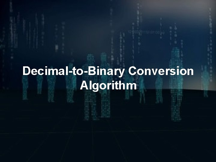 Decimal-to-Binary Conversion Algorithm 