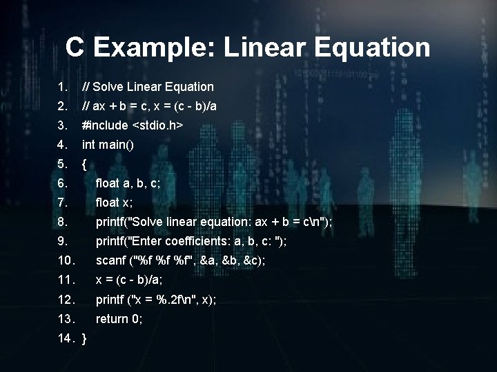 C Example: Linear Equation 1. // Solve Linear Equation 2. // ax + b