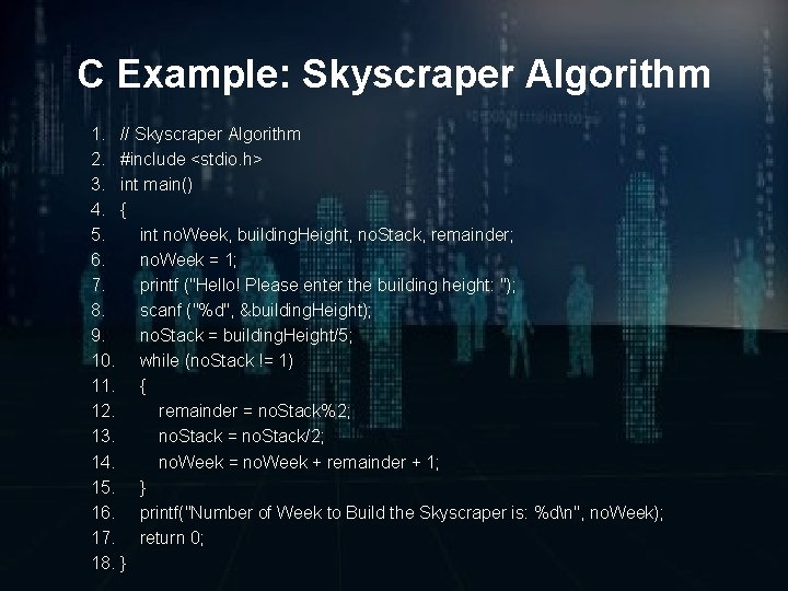 C Example: Skyscraper Algorithm 1. // Skyscraper Algorithm 2. #include <stdio. h> 3. int