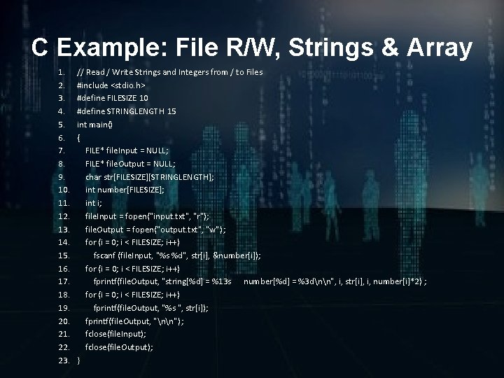 C Example: File R/W, Strings & Array 1. 2. 3. 4. 5. 6. 7.