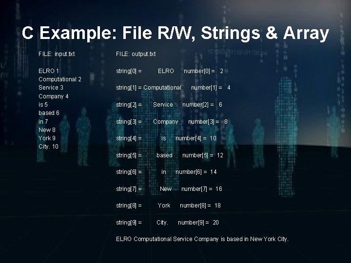 C Example: File R/W, Strings & Array FILE: input. txt FILE: output. txt ELRO