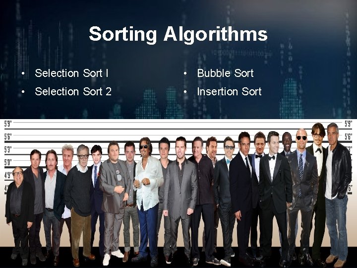 Sorting Algorithms • Selection Sort I • Bubble Sort • Selection Sort 2 •