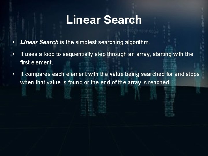 Linear Search • Linear Search is the simplest searching algorithm. • It uses a