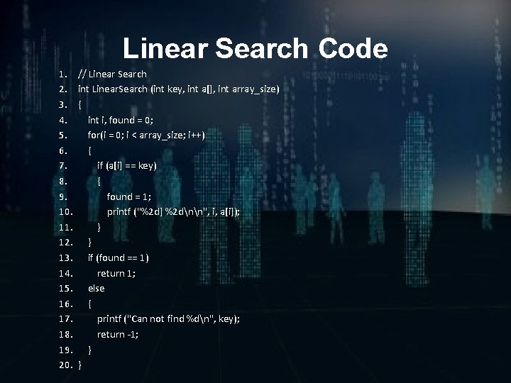 Linear Search Code 1. 2. 3. 4. 5. 6. 7. 8. 9. 10. 11.