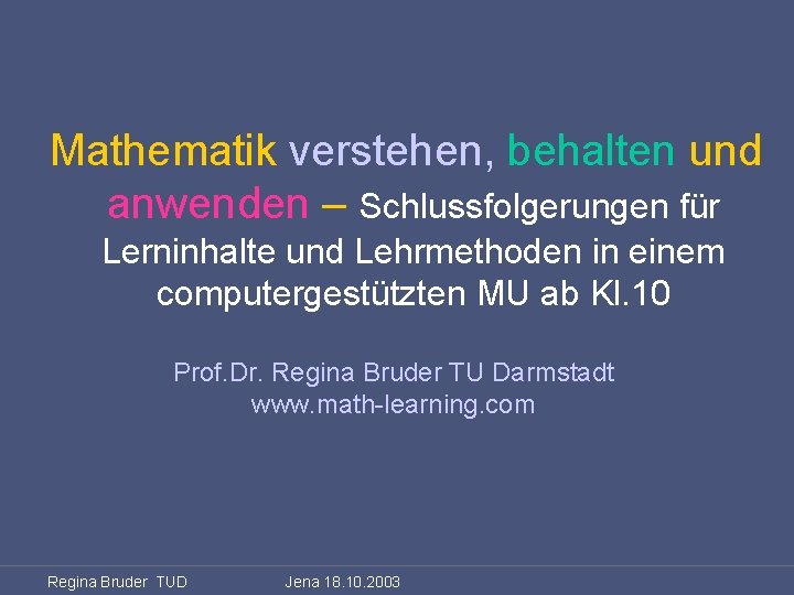  Mathematik verstehen, behalten und anwenden – Schlussfolgerungen für Lerninhalte und Lehrmethoden in einem