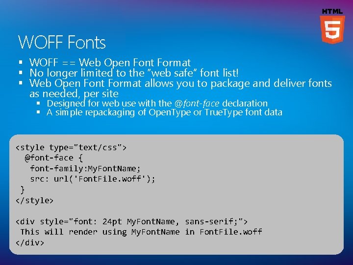 WOFF Fonts § WOFF == Web Open Font Format § No longer limited to