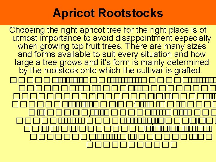 Apricot Rootstocks Choosing the right apricot tree for the right place is of utmost