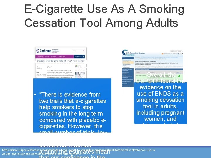 E-Cigarette Use As A Smoking Cessation Tool Among Adults • “The long-term safety of