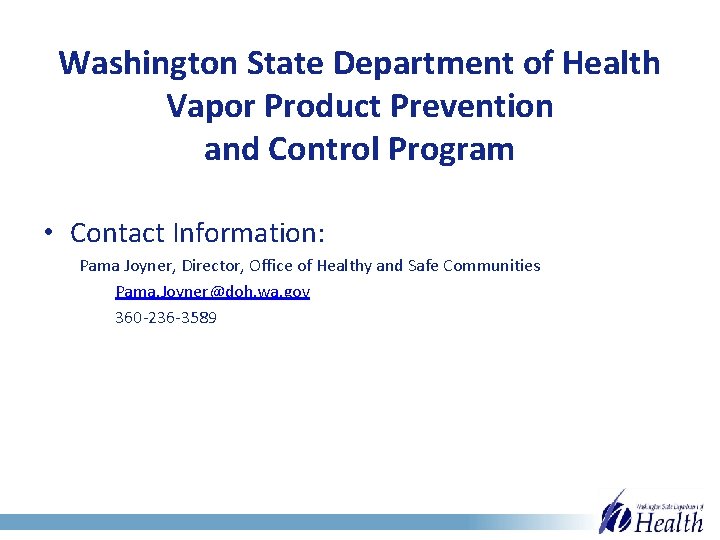 Washington State Department of Health Vapor Product Prevention and Control Program • Contact Information: