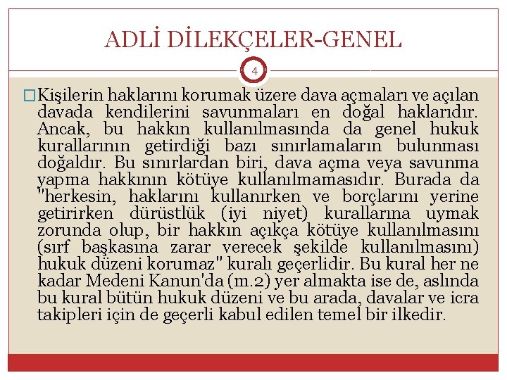 ADLİ DİLEKÇELER-GENEL 4 �Kişilerin haklarını korumak üzere dava açmaları ve açılan davada kendilerini savunmaları