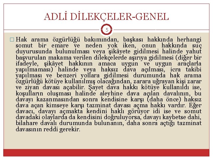 ADLİ DİLEKÇELER-GENEL 5 � Hak arama özgürlüğü bakımından, başkası hakkında herhangi somut bir emare