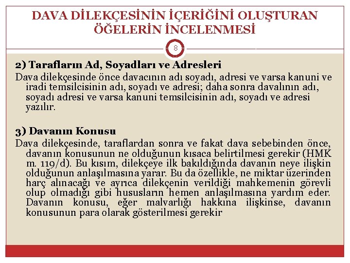 DAVA DİLEKÇESİNİN İÇERİĞİNİ OLUŞTURAN ÖĞELERİN İNCELENMESİ 8 2) Tarafların Ad, Soyadları ve Adresleri Dava