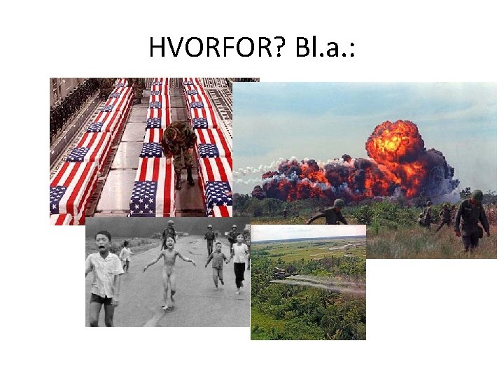 HVORFOR? Bl. a. : 