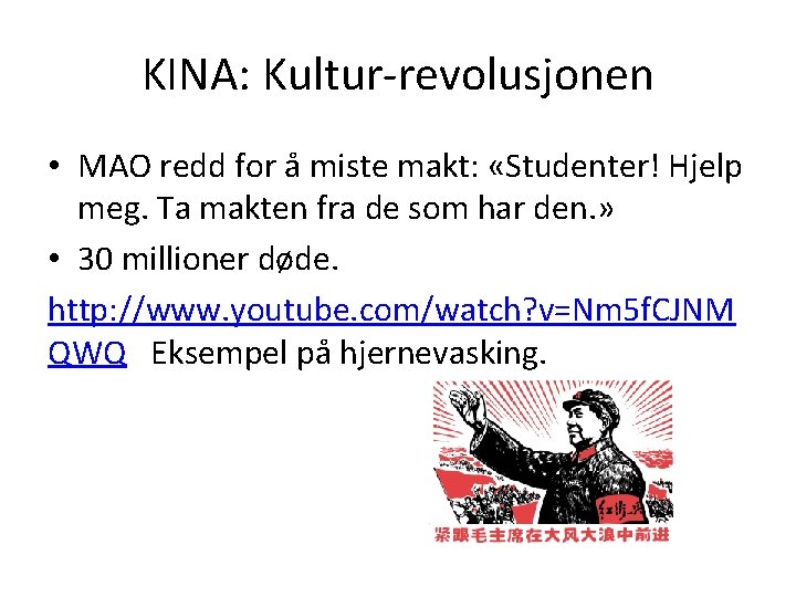 KINA: Kultur-revolusjonen • MAO redd for å miste makt: «Studenter! Hjelp meg. Ta makten