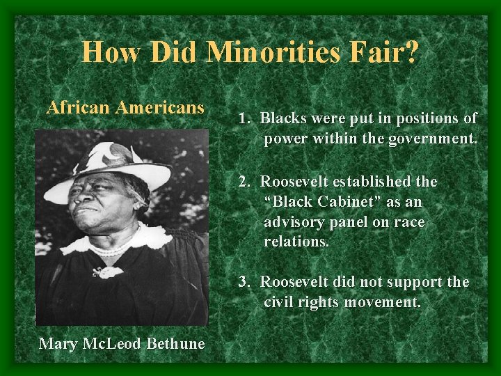 How Did Minorities Fair? African Americans 1. Blacks were put in positions of power