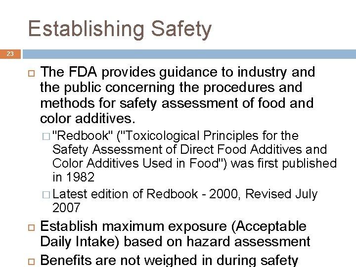 Establishing Safety 23 The FDA provides guidance to industry and the public concerning the