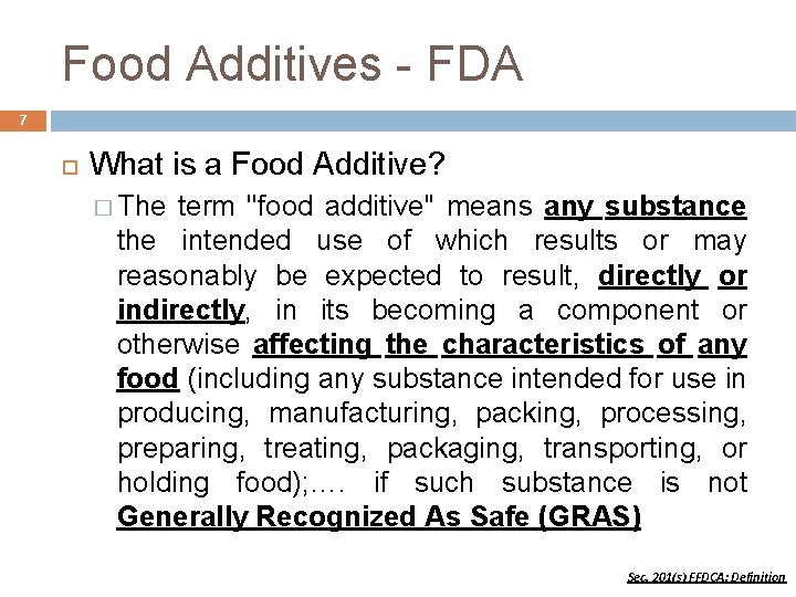 Food Additives - FDA 7 What is a Food Additive? � The term ''food