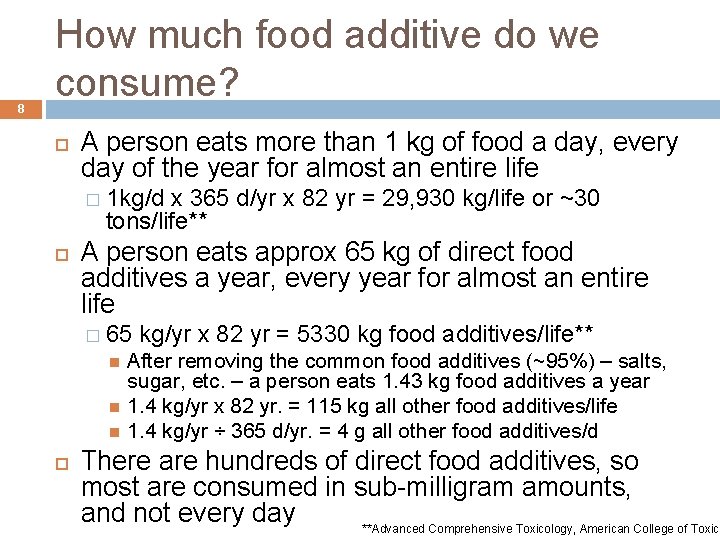 8 How much food additive do we consume? A person eats more than 1