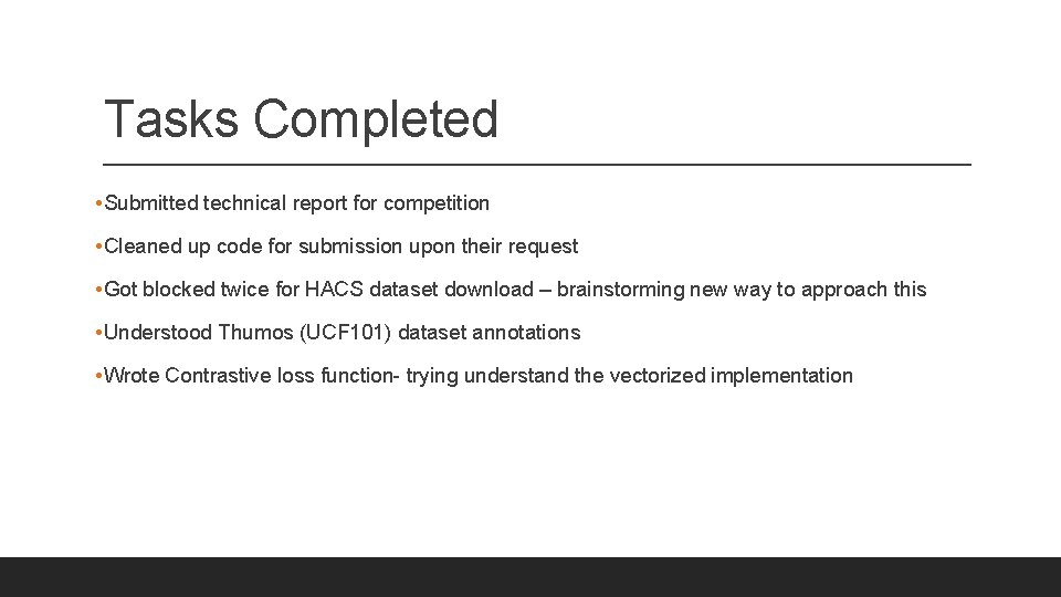 Tasks Completed • Submitted technical report for competition • Cleaned up code for submission