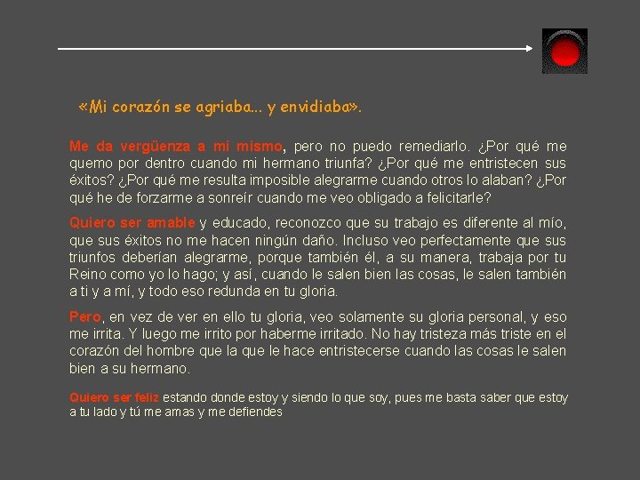  «Mi corazón se agriaba. . . y envidiaba» . Me da vergüenza a