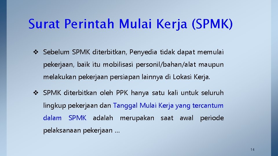Surat Perintah Mulai Kerja (SPMK) v Sebelum SPMK diterbitkan, Penyedia tidak dapat memulai pekerjaan,