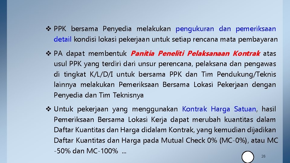 v PPK bersama Penyedia melakukan pengukuran dan pemeriksaan detail kondisi lokasi pekerjaan untuk setiap