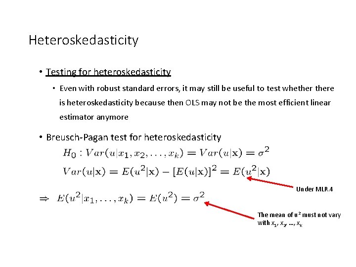 Heteroskedasticity • Testing for heteroskedasticity • Even with robust standard errors, it may still